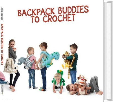 Backpack Buddies Crochet Anja Toonen English Book